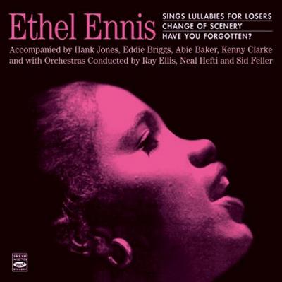 Ethel Ennis. Sings Lullabies For Losers. Change Of Scenery. Have You Forgotten? (2012)