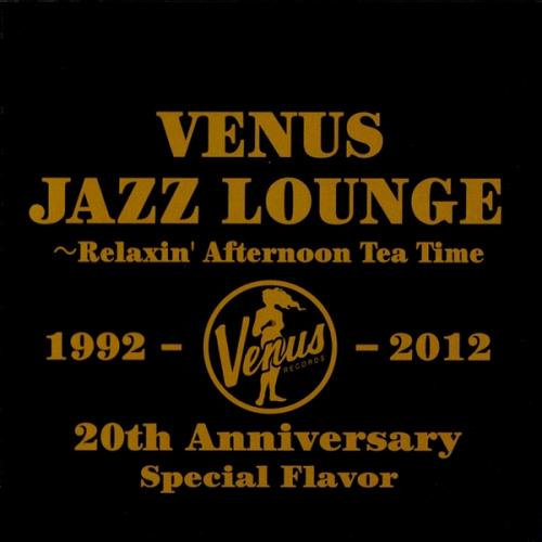 Venus Jazz Lounge. Relaxin Afternoon Tea Time (2012)