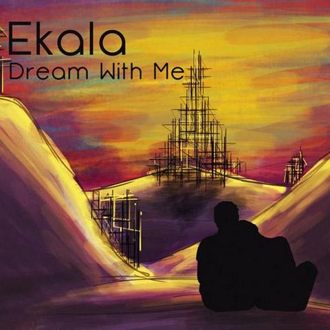 Ekala. Dream With Me (2013)