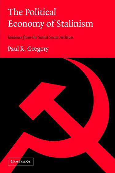 The political economy of Stalinism. Evidence from the Soviet secret archives