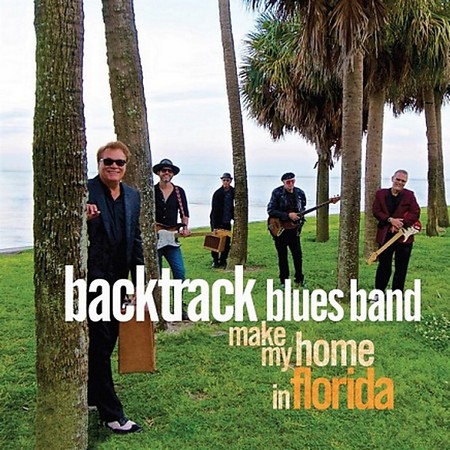 Backtrack Blues Band - Make My Home In Florida (2017)