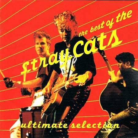 Stray Cats - The Best Of The Stray Cats Ultimate Selection (1991)
