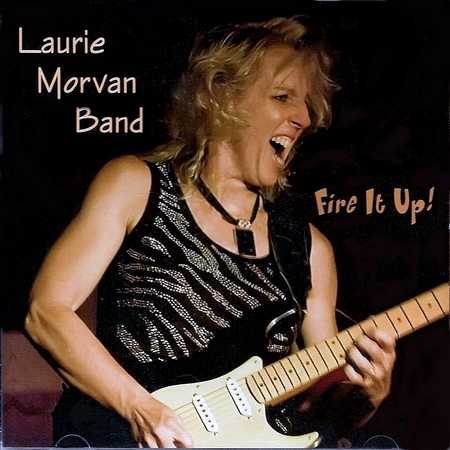 Laurie Morvan Band - Fire It Up! (2009)