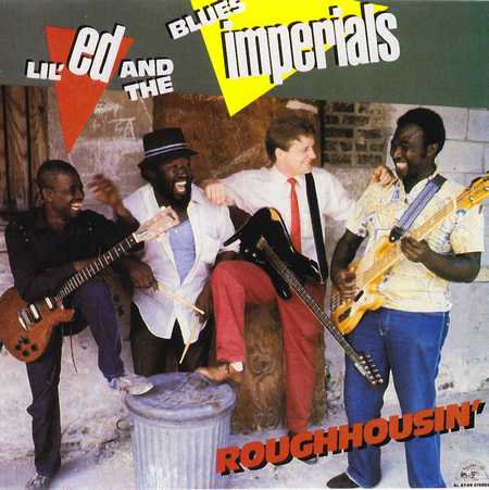 Lil' Ed And The Blues Imperials - Roughhousin' (1986)