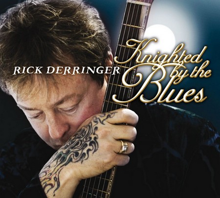 Rick Derringer - Knighted By The Blues (2009)
