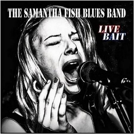 The Samantha Fish Blues Band - Live Bait (2009)