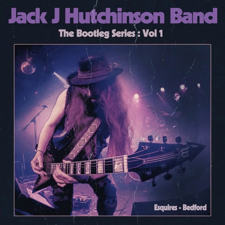 Jack J Hutchinson - Bootleg Series Vol 1  Esquires, Bedford (2020)