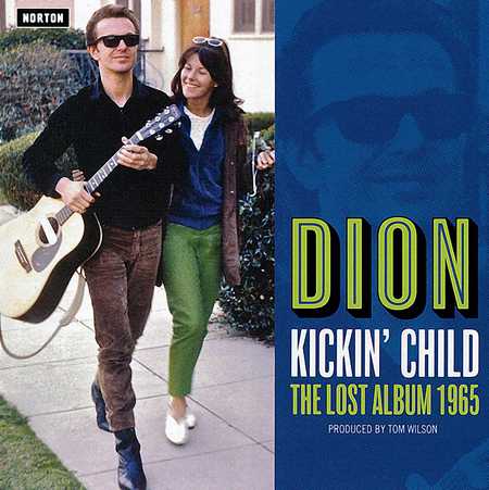 Dion - Kickin Child: Lost Columbia Album 1965 (2017)