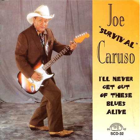 Joe Survival Caruso - I'll Never Get Out Of These Blues Alive (2001)