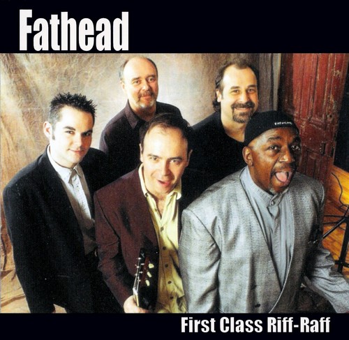 Fathead - First Class Riff-Raff (2002)