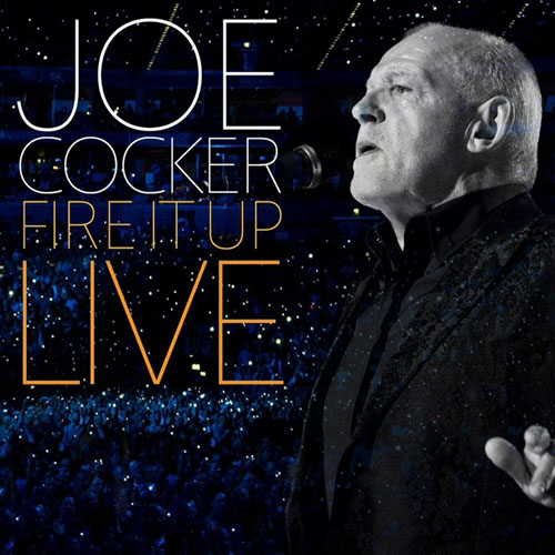 Joe Cocker. Fire It Up Live (2013)