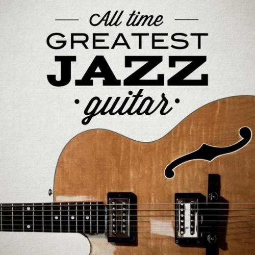 All Time Greatest Jazz Guitar (2014)
