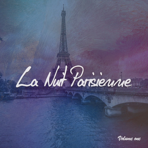 La Nuit Parisienne Vol.1: Chill Out and Chill House City Night Tunes