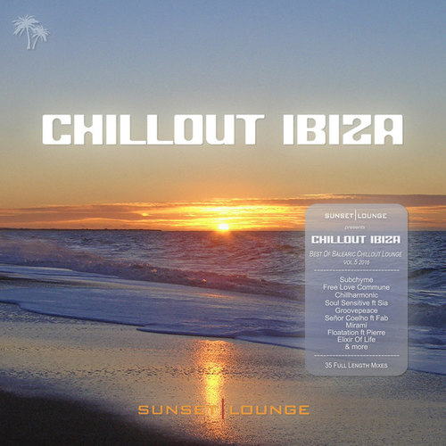 Chill Out Ibiza 2016: Best Of Balearic Chillout Lounge Vol.5