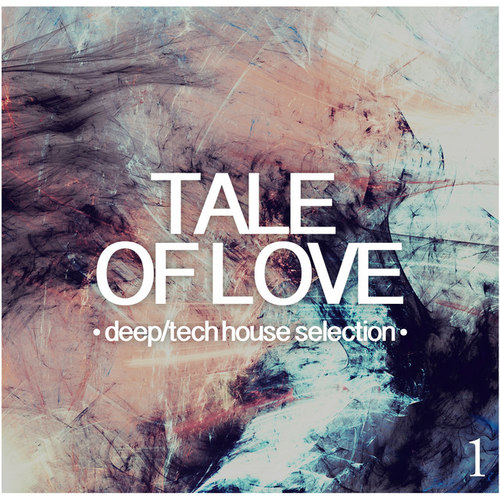 Tale of Love Vol.1: Deep Tech House Selection