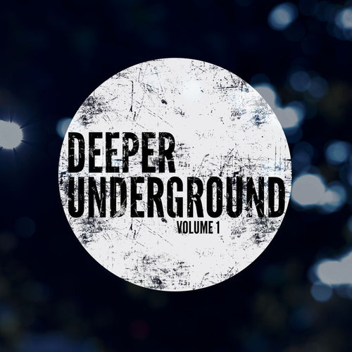 Deeper Underground Vol.1: Deep House beyond the mainstream