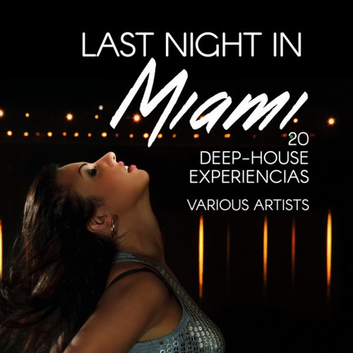 Last Night in Miami: 20 Deep-House Experiencias