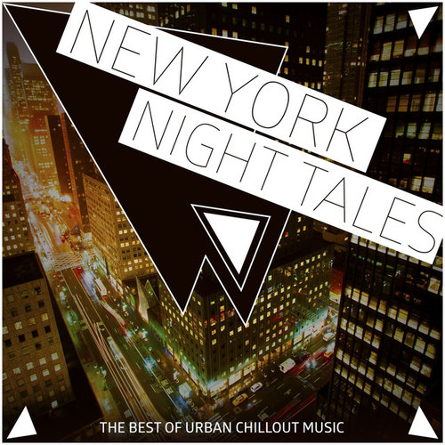 New York Night Tales: The Best of Urban Chillout Music