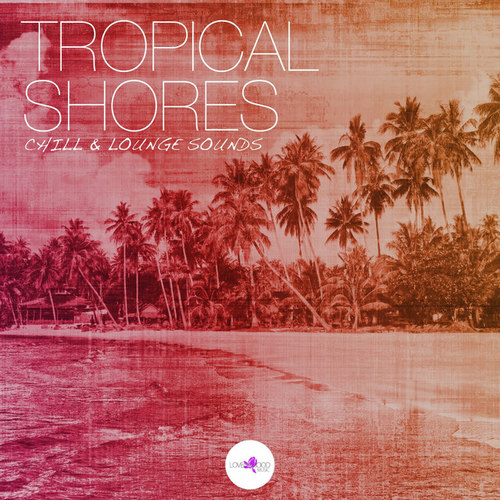 Tropical Shores: Chill and Lounge Sounds