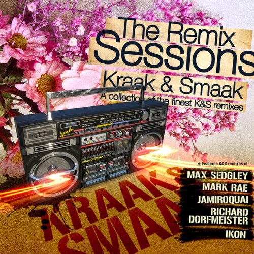 Kraak & Smaak. The Remix Sessions: A Collection Of The Finest K&S remixes (