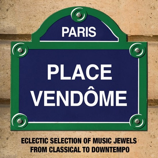Paris Place Vendome Eclectic Selection of Music Jewels from Classical to Downtempo (2014)