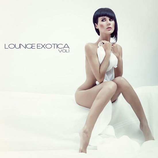Lounge Exotica Vol. 1 (2014)