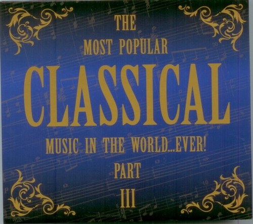 The most popular classical music in the world...Ever! Part 1-3 (2008)