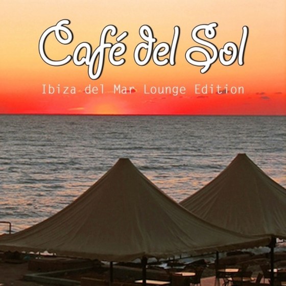 скачать Cafe Del Sol Vol. 1: Ibiza Chillout Del Mar Lounge Edition (2011)