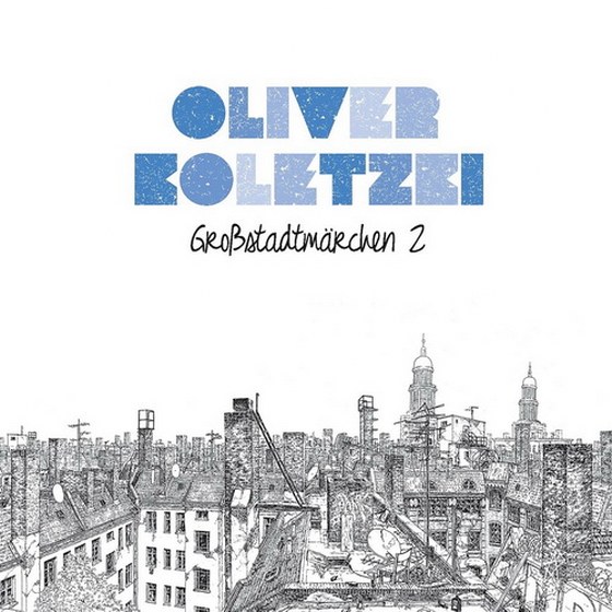 скачать Oliver Koletzki. Großstadtmärchen 2: Deluxe Edition (2012)