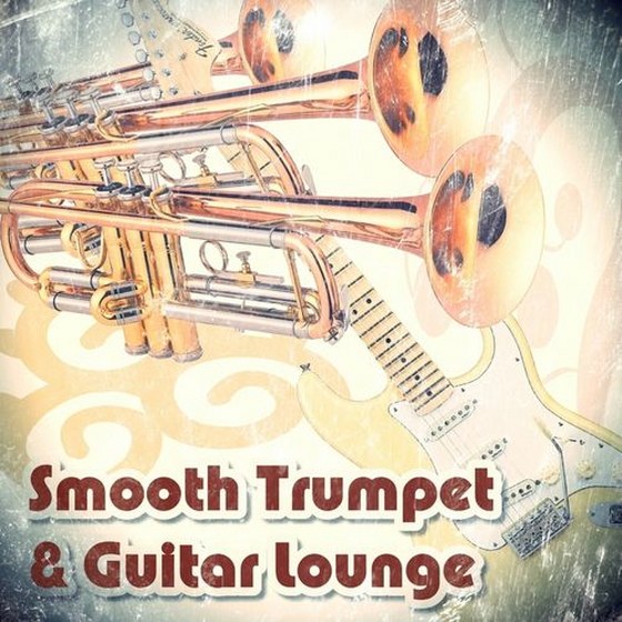 скачать Smooth Trumpet & Guitar Lounge (2012)