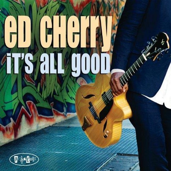 скачать Ed Cherry. It's All Good (2012)