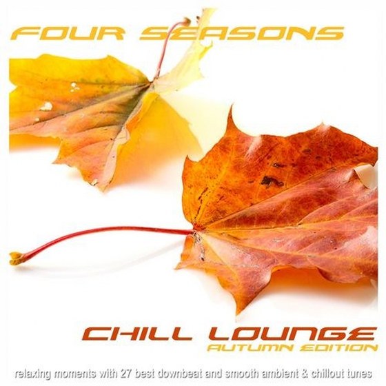 скачать Four Seasons Chill Lounge Autumn Edition: Relaxing Moments With 27 Best Downbeat And Smooth Ambient & Chillout Tunes (2012)