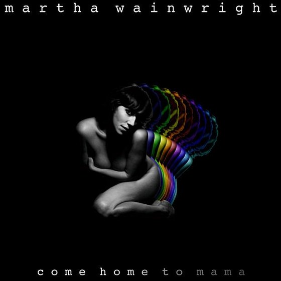 скачать Martha Wainwright. Come Home to Mama (2012)