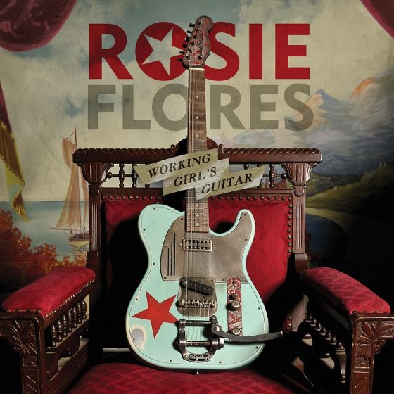 скачать Rosie Flores. Working Girl's Guitar (2012)