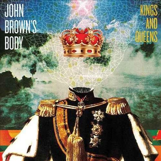 John Brown's Body. Kings and Queens (2013)