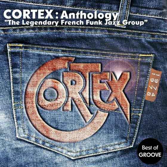 Cortex. Cortex Anthology: The Legendary French Funk Jazz Group Best-Of Groove (2013)