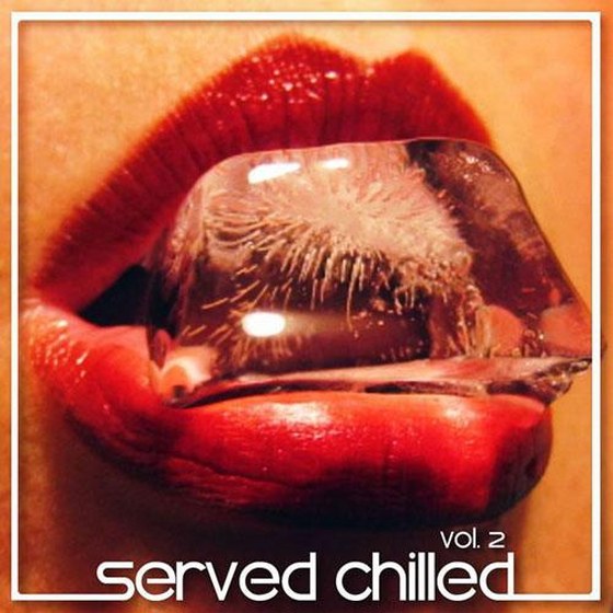 Served Chilled Vol. 2 (2013)