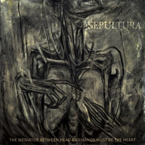 Sepultura. The Mediator Between The Head And Hands Must Be The Heart (2013)