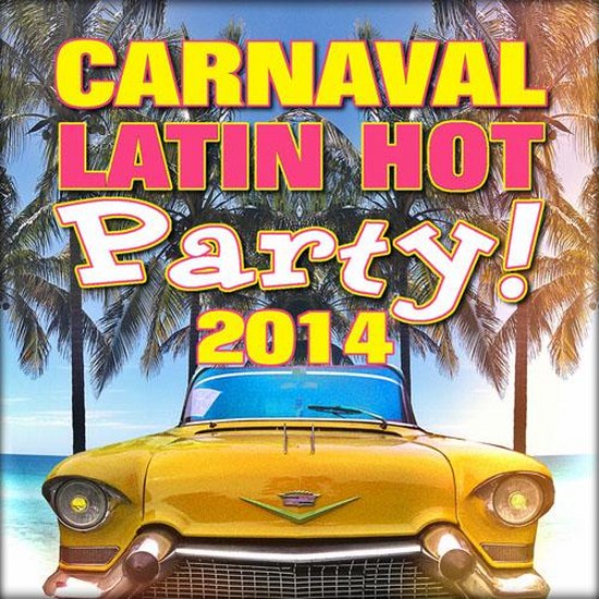 Carnaval Latin Hot Party! (2014)