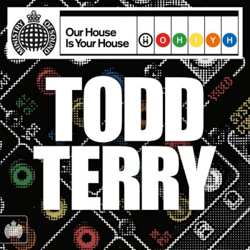 Ministry Of Sound: Our House Is Your House Todd Terry
