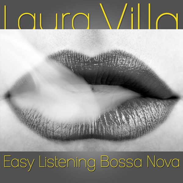 Laura Villa. Easy Listening Bossa Nova