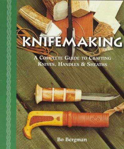 Knifemaking. A complete guide to Crafting Knives, Handles & Sheaths