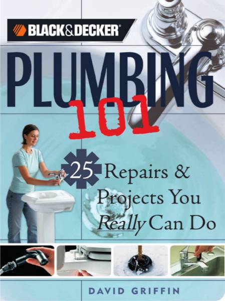 Plumbing 101: 25 Repairs & Projects You Really Can Do