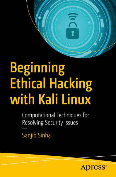 Sanjib Sinha. Beginning Ethical Hacking with Kali Linux