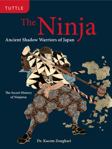 Kacem Zoughari. The Ninja. Ancient Shadow Warriors of Japan